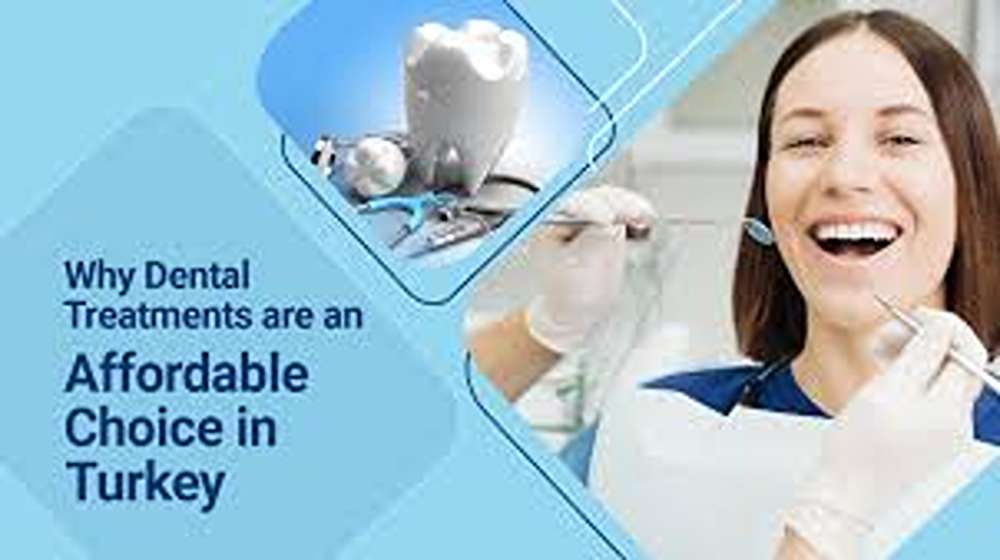 Dental Treatment - Why is Dental Treatment Very Affordable in Turkey?